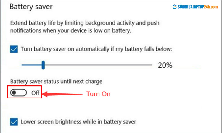 Chuyển trạng thái tại mục Battery saver status until next charge sang On