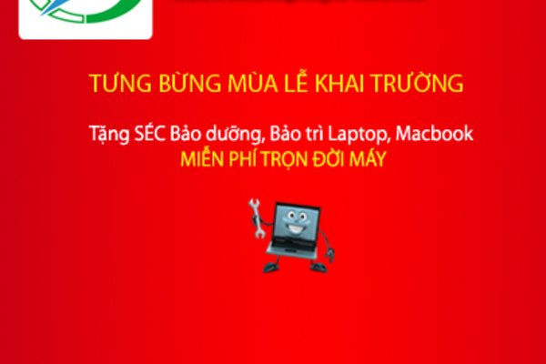 Tưng bừng mùa lễ khai trường tặng SÉC bảo dưỡng bảo trì laptop, macbook trọn đời máy