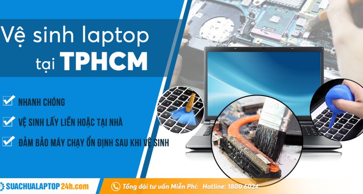 Bảo dưỡng laptop, vệ sinh laptop HCM lấy liền, tận nơi uy tín chuyên nghiệp