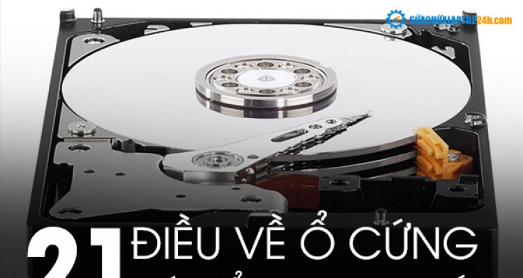 21 điều về ổ cứng có thể bạn chưa biết