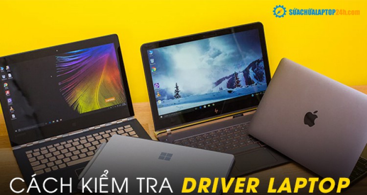 Cách kiểm tra Driver nhanh chóng chỉ trong ít phút