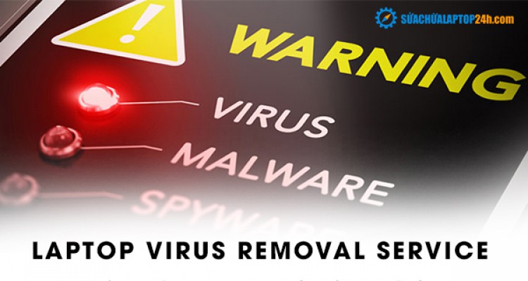 Laptop virus removal service at SUACHUALAPTOP24h.com