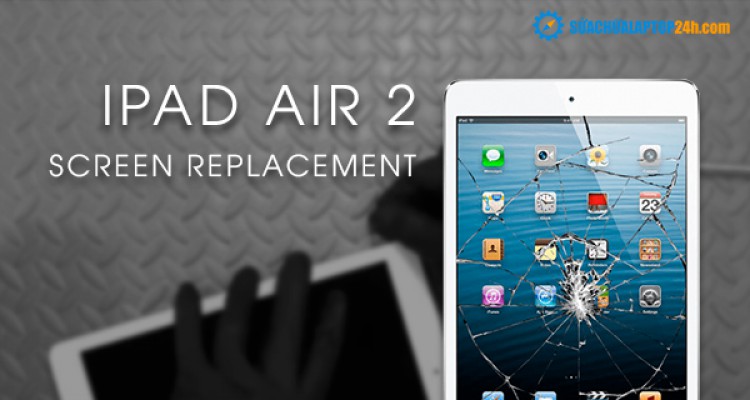 iPad Air 2 screen replacement