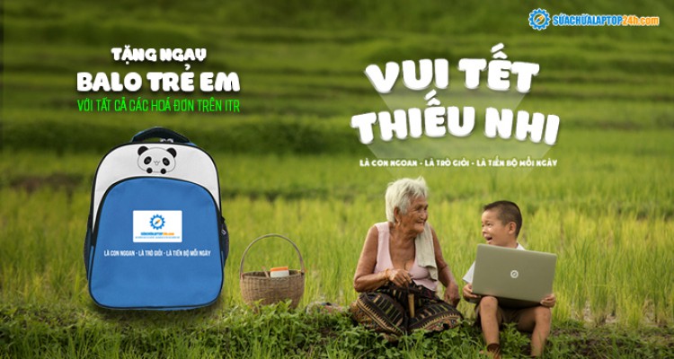 Nhận ngay Balo cực kute nhân dịp Quốc tế Thiếu nhi 1/6 - Duy nhất tại SUACHUALAPTOP24h.com