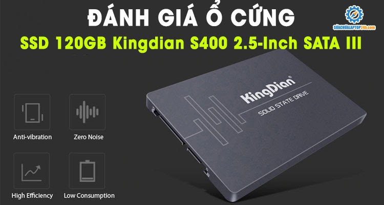 Đánh giá ổ cứng SSD 120GB Kingdian S400 2.5-Inch SATA III