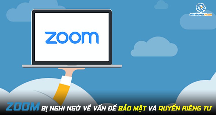 Zoom - Ứng dụng học online hot mùa dịch đang bị nghi ngờ về khả năng bảo mật và quyền riêng tư của người dùng