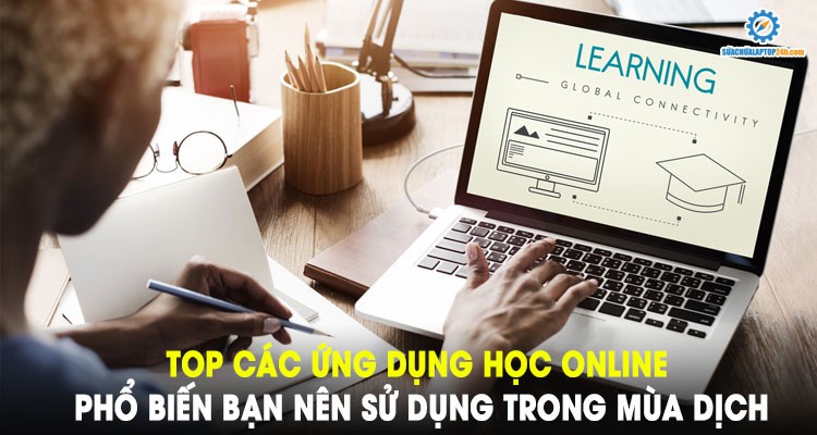 TOP các ứng dụng học online phổ biến bạn nên sử dụng trong mùa dịch