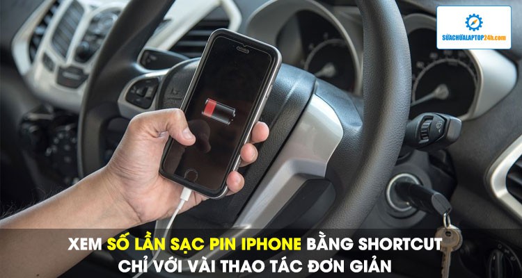 Xem số lần sạc pin iPhone bằng shortcut chỉ với vài thao tác đơn giản