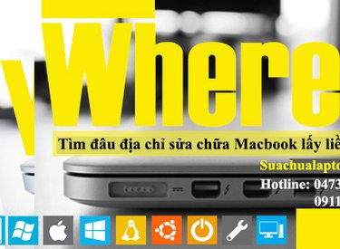 Địa chỉ sửa chữa Macbook lấy liền, giá rẻ