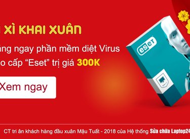 Lì xì khai xuân - Tặng ngay 1000 phần mềm diệt virut Eset trị giá 300.000đ khi tới Sửa chữa laptop 24h .com