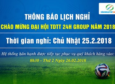 THÔNG BÁO LỊCH NGHỈ CHÀO MỪNG ĐẠI HỘI TDTT HỆ THỐNG SỬA CHỮA LAPTOP 24H.COM NĂM 2018