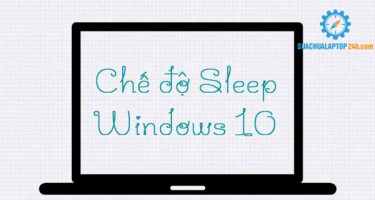 Học sửa laptop online: Hướng dẫn sửa lỗi laptop để chế độ sleep khởi động không lên