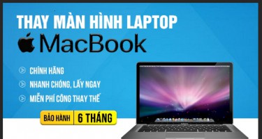 Thay màn hình Macbook Nhanh - Rẻ - Chất lượng chính hãng, liên hệ ngay 18006024