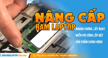 Thay thế, nâng cấp RAM laptop lấy ngay, giá tốt, miễn phí công lắp đặt