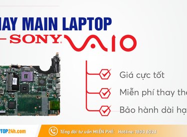 THAY MAIN LAPTOP VAIO TẠI SUACHUALAPTOP24h.com