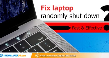 Fix laptop randomly shut down at SUACHUALAPTOP24h.com