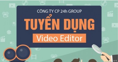 TUYỂN DỤNG 02 VIDEO EDITOR ĐI LÀM NGAY