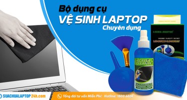 Bộ vệ sinh laptop chuyên dụng mua ở đâu