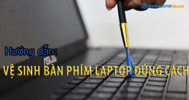 Hướng dẫn vệ sinh bàn phím laptop đúng cách