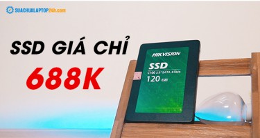 Chương trình siêu ưu đãi nâng cấp ổ cứng SSD HIK Vision siêu rẻ chỉ 688k