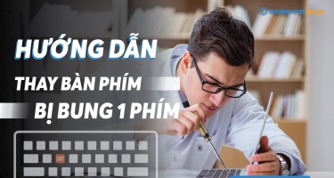 Hướng dẫn chi tiết cách thay bàn phím bị bung một phím