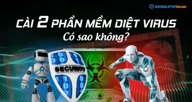 Cài 2 phần mềm diệt virus có sao không?