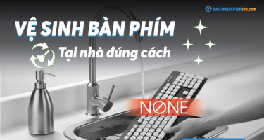 Vệ sinh bàn phím laptop tại nhà dễ dàng, nhanh chóng