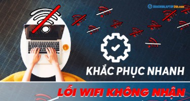 Khắc phục lỗi laptop không nhận wifi sau khi cài Win