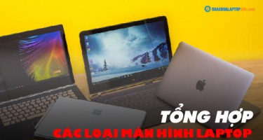 Những loại màn hình laptop phổ biến hiện nay