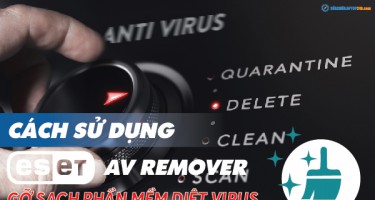 Cách gỡ phần mềm diệt virus bằng Eset AV Remover