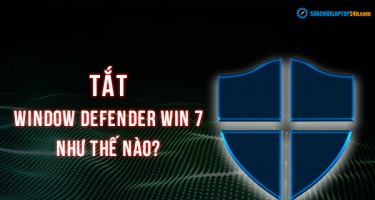 Tắt windows Defender win 7 như thế nào