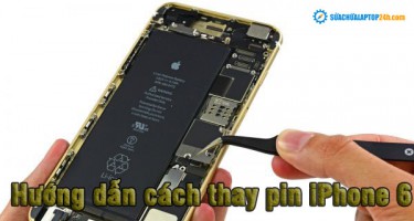 Hướng dẫn cách thay pin iPhone 6