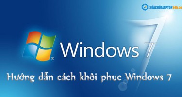 Hướng dẫn cách khôi phục Windows 7