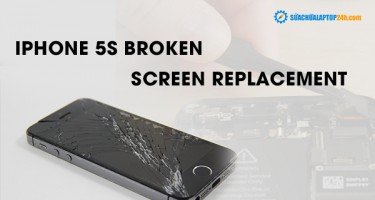 iPhone 5S broken screen replacement at SUACHUALAPTOP24h.com