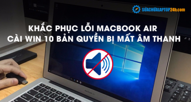Khắc phục lỗi Macbook Air cài Win 10 bản quyền bị mất âm thanh