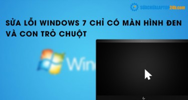 Sửa lỗi Windows 7 chỉ có màn hình đen và con trỏ chuột