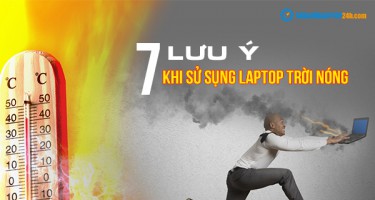 7 BÍ QUYẾT GIẢI NHIỆT LAPTOP CHO NGÀY NẮNG NÓNG