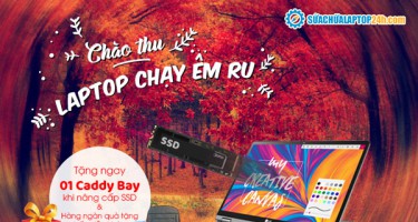 Nâng cấp SSD tặng ngay caddy bay