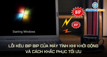 Lỗi kêu bip bip của máy tính khi khởi động và cách khắc phục tối ưu