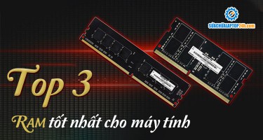 Top 3 RAM tốt nhất cho máy tính