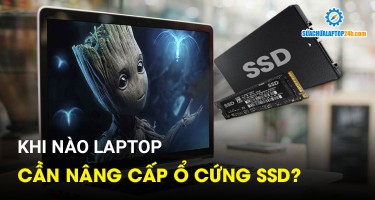 Khi nào laptop cần nâng cấp ổ cứng SSD?