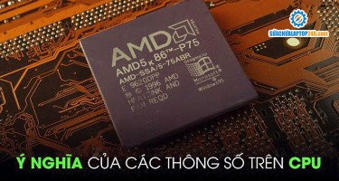 Ý nghĩa của các thông số trên CPU
