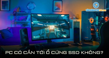 PC có cần tới ổ cứng SSD không?