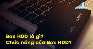 Box HDD là gì và chức năng của Box HDD?