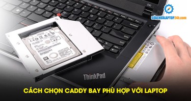Cách chọn Caddy Bay phù hợp với laptop