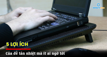 5 lợi ích của đế tản nhiệt mà ít ai ngờ tới