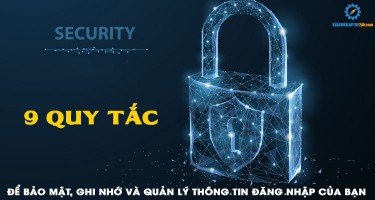9 Quy tắc để bảo mật, ghi nhớ và quản lý thông tin đăng nhập của bạn