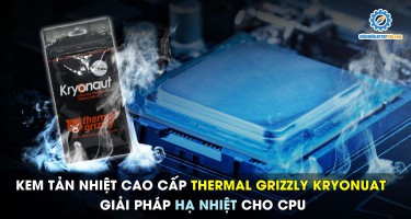 Kem tản nhiệt cao cấp Thermal Grizzly Kryonaut giải pháp hạ nhiệt cho CPU