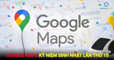 Google Maps kỷ niệm sinh nhật lần thứ 15 với diện mạo mới kèm theo nhiều tính năng hấp dẫn