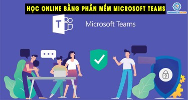 Học online trong thời điểm hiện tại bằng phần mềm Microsoft Teams